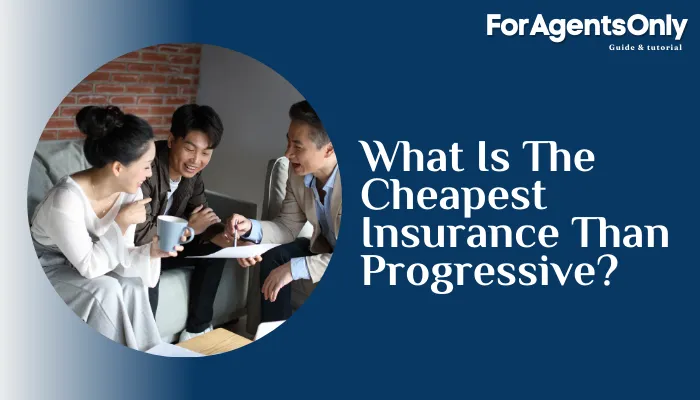 What Is The Cheapest Insurance Than Progressive