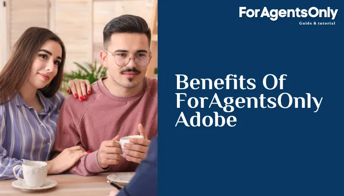 Benefits Of ForAgentsOnly Adobe